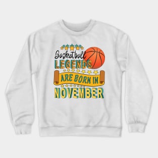 Basketball Legends Are Born In November Crewneck Sweatshirt